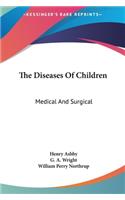 The Diseases of Children