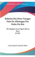 Relation Des Deux Voyages Faits En Allemagne Par Ordre Du Roi