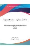 Hopeful Trust and Vigilant Caution