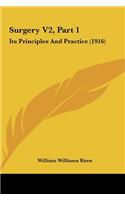 Surgery V2, Part 1: Its Principles and Practice (1916)