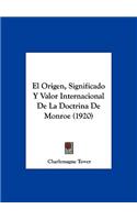 El Origen, Significado y Valor Internacional de La Doctrina de Monroe (1920)