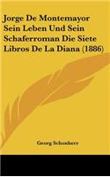 Jorge de Montemayor Sein Leben Und Sein Schaferroman Die Siete Libros de La Diana (1886)