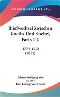 Briefwechsel Zwischen Goethe Und Knebel, Parts 1-2