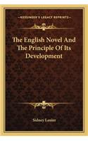 The English Novel And The Principle Of Its Development: (English)