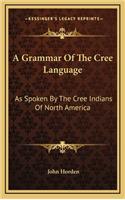 A Grammar of the Cree Language