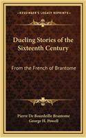 Dueling Stories of the Sixteenth Century: From the French of Brantome