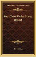 Four Years Under Marse Robert