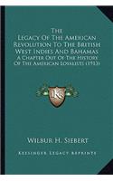 The Legacy Of The American Revolution To The British West Indies And Bahamas