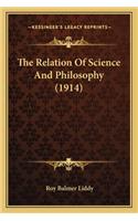 The Relation Of Science And Philosophy (1914): (English)