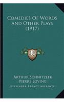 Comedies Of Words And Other Plays (1917)