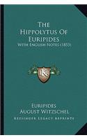 The Hippolytus Of Euripides