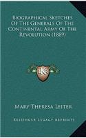 Biographical Sketches of the Generals of the Continental Army of the Revolution (1889)