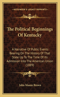 The Political Beginnings Of Kentucky