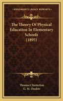 The Theory of Physical Education in Elementary Schools (1895)
