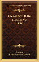 The Master of the Hounds V3 (1859)