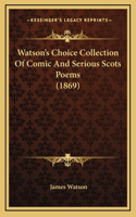Watson's Choice Collection of Comic and Serious Scots Poems (1869)