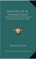 Memoirs Of W. Edward Parry: Late Lieutenant-Governor Of Greenwich Hospital (1857)(English)
