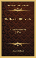 The Rose Of Old Seville