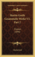 Martin Greifs Gesammelte Werke V3, Part 2