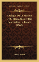 Apologie De La Mission De S. Maur, Apostre Des Benedictins En France (1702)