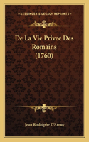 De La Vie Privee Des Romains (1760)