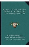Memoria Sull' Eruzione Del Vesuvio Accaduta La Sera De 15 Giugno 1794 (1794)