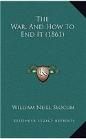 The War, and How to End It (1861)