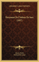 Percement De L'Isthme De Suez (1857)