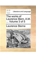 The works of Laurence Stern, A.M. ... Volume 3 of 5