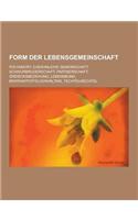 Form Der Lebensgemeinschaft: Polyamory, Eheahnliche Gemeinschaft, Schwurbruderschaft, Partnerschaft, Dreiecksbeziehung, Lebensbund, Bratkartoffelve(German)