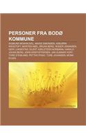 Personer Fra Bodo Kommune: Sigmund Mowinckel, Marie Simonsen, Asbjorn Krogtoft, Morten Abel, Orjan Berg, Roger Johansen, Geir Lundestad(Norwegian)