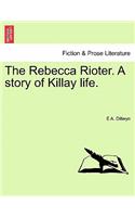 Rebecca Rioter. a Story of Killay Life.