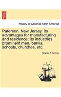 Paterson, New Jersey. Its Advantages for Manufacturing and Residence