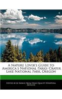 A Nature Lover's Guide to America S National Parks: Crater Lake National Park, Oregon