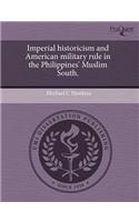 Imperial Historicism and American Military Rule in the Philippines' Muslim South