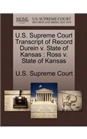 U.S. Supreme Court Transcript of Record Durein V. State of Kansas: Ross V. State of Kansas