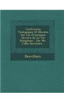 Conf Rences Th Ologiques Et Morales Sur Les Principaux Devoirs de La Vie Religieuse... Par Mr. L'Abb Desvillars...