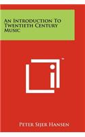 Introduction to Twentieth Century Music