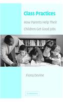 Class Practices: How Parents Help Their Children Get Good Jobs