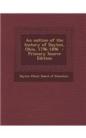 Outline of the History of Dayton, Ohio, 1796-1896