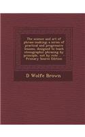 The Science and Art of Phrase-Making; A Series of Practical and Progressive Lessons, Designed to Teach Stenographic Phrasing by Principle, Not by Rote .. - Primary Source Edition