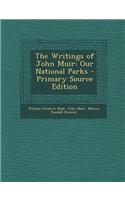 The Writings of John Muir: Our National Parks