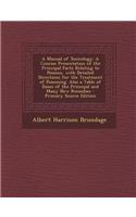 A Manual of Toxicology: A Concise Presentation of the Principal Facts Relating to Poisons, with Detailed Directions for the Treatment of Poisoning. Also a Table of Doses of the Principal and Many New Remedies