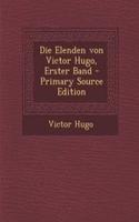 Die Elenden Von Victor Hugo, Erster Band