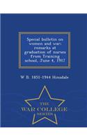 Special Bulletin on Women and War; Remarks at Graduation of Nurses from Training School, June 4, 1917 - War College Series