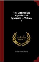 The Differential Equations of Dynamics ..., Volume 1
