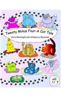 Twenty Minus Four - A Cat Tale