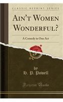 Ain't Women Wonderful?