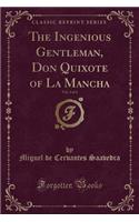 The Ingenious Gentleman, Don Quixote of La Mancha, Vol. 2 of 4 (Classic Reprint)