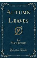 Autumn Leaves (Classic Reprint)